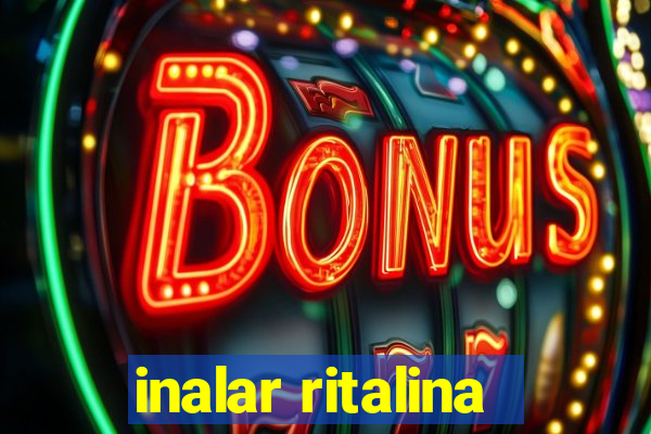 inalar ritalina